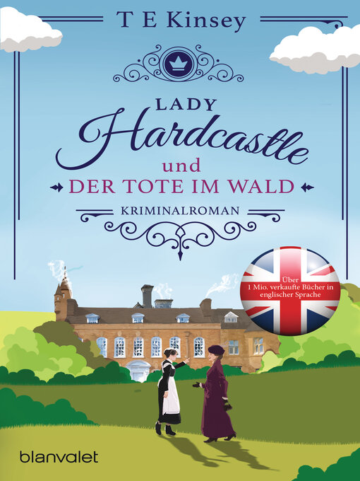 Title details for Lady Hardcastle und der Tote im Wald: Kriminalroman by T E Kinsey - Available